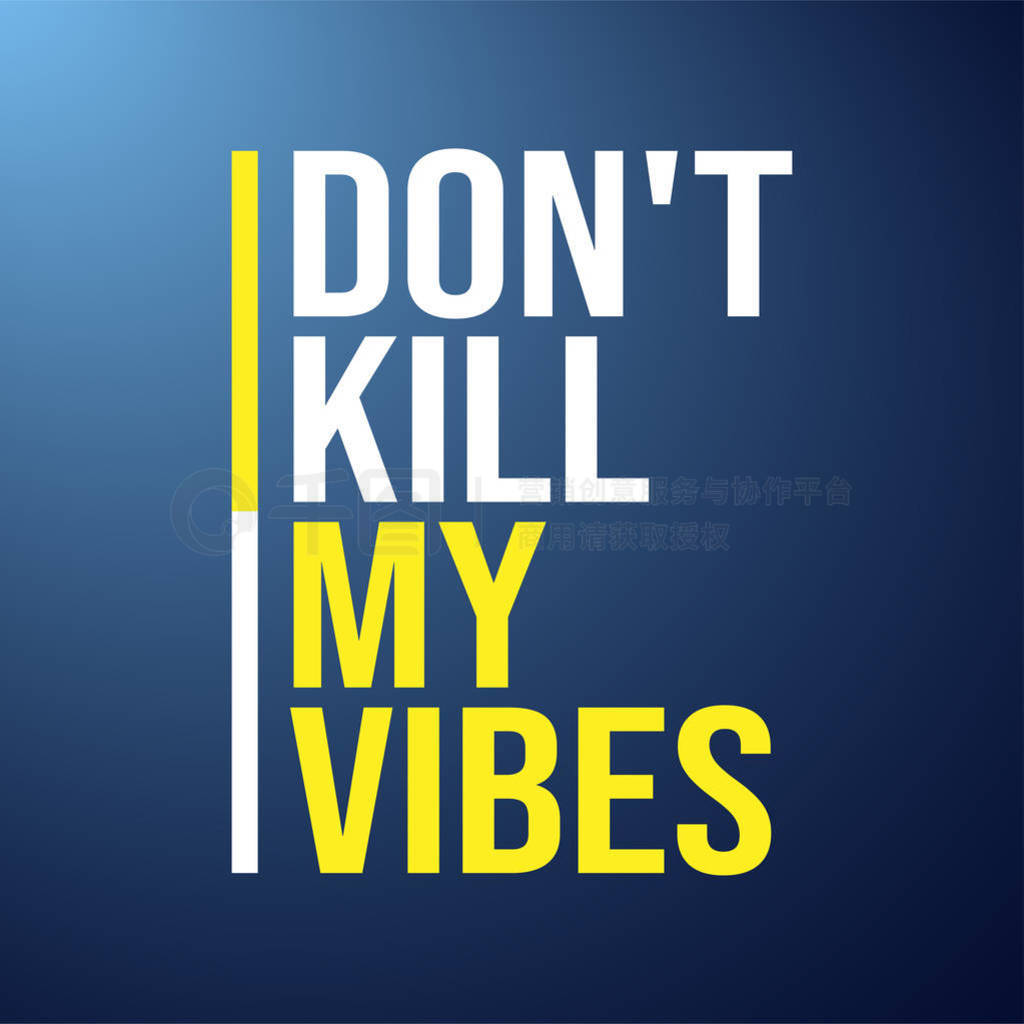 t kill my vibes. Life quote with modern background vector illust