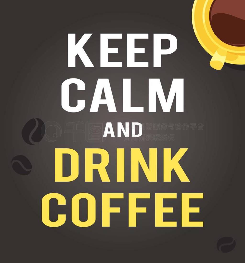 Keep calm and drink coffee"